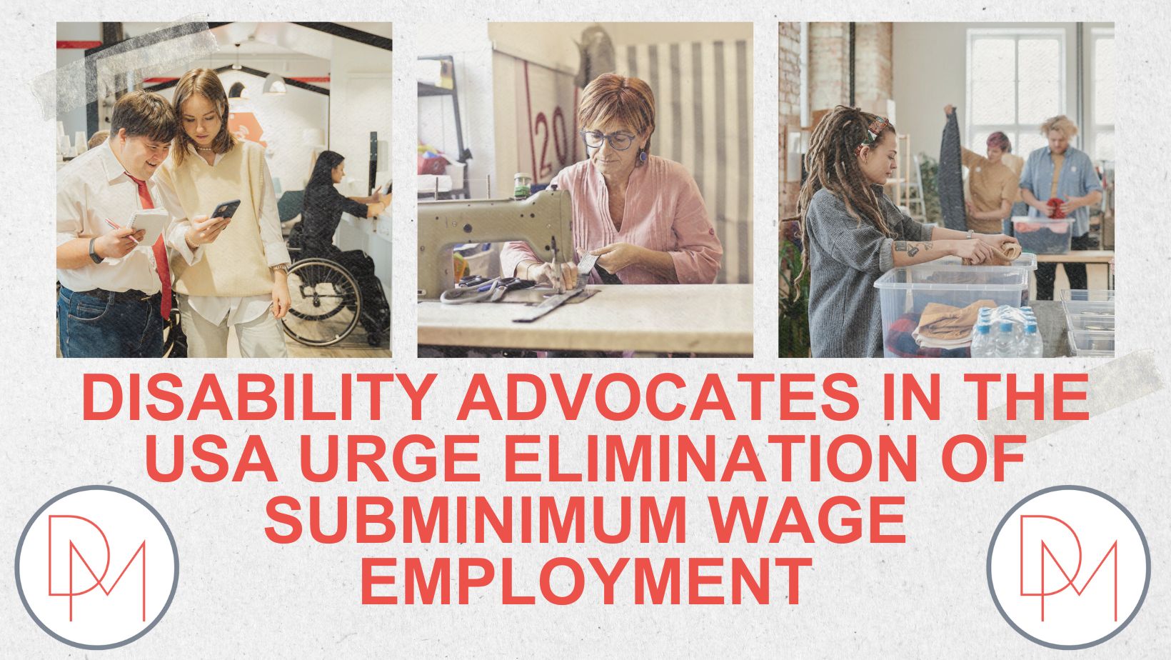 Disability Advocates In The USA Urge Elimination Of Subminimum Wage Em ...