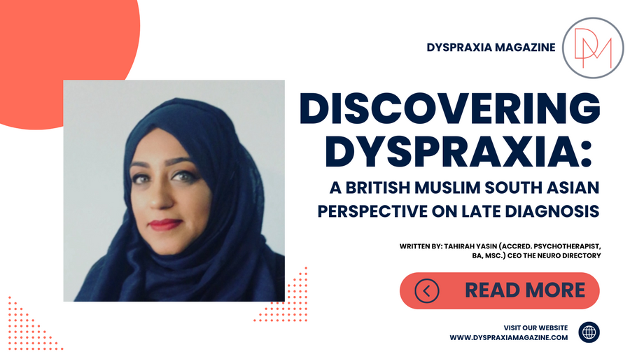 Discovering Dyspraxia: A British Muslim South Asian perspective on late diagnosis