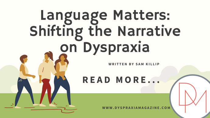 Language Matters: Shifting the Narrative on Dyspraxia