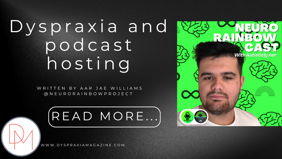 Dyspraxia and podcast hosting