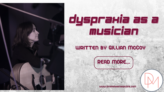 Dyspraxia as a musician