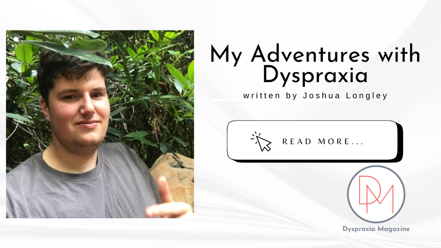 My Adventures with Dyspraxia